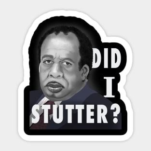 Did I Stutter? Sticker